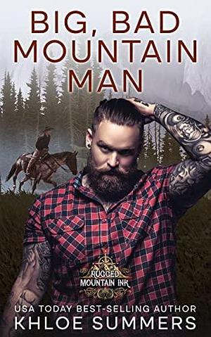 Big, Bad, Mountain Man: An Age Gap, Single Mom, Protector Romance (Waylon Family Ranch by Khloe Summers, Khloe Summers