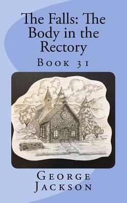 The Falls: The Body in the Rectory: Book 31 by George Jackson