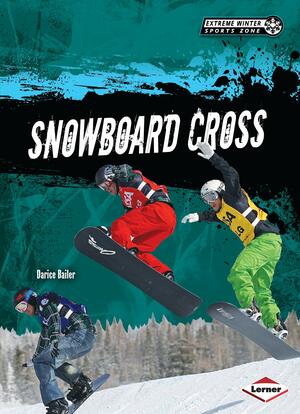 Snowboard Cross by Darice Bailer