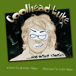 Coolhead Luke: And Other Stories by Jennifer Lasker White