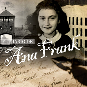 El diario de Ana Frank  by Ana Frank