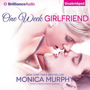 One Week Girlfriend by Monica Murphy