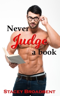Never Judge a Book by Stacey Broadbent