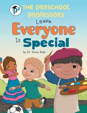 The Preschool Professors Learn Everyone Is Special by Karen Bale