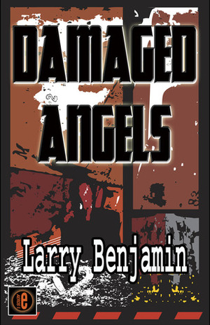 Damaged Angels by Larry Benjamin