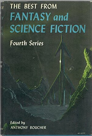 The Best from Fantasy and Science Fiction: 4th Series by Anthony Boucher