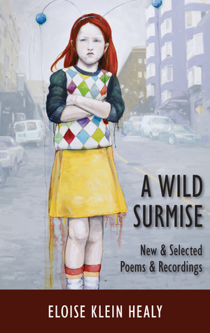 A Wild Surmise: NewSelected PoemsRecordings by Eloise Klein Healy