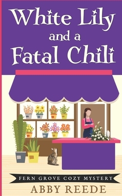 White Lily and a Fatal Chili by Abby Reede