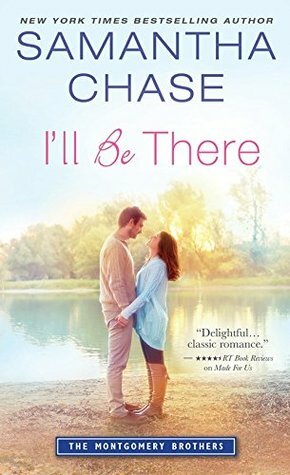 I'll Be There by Samantha Chase