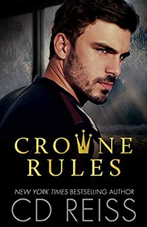 Crowne Rules by C.D. Reiss