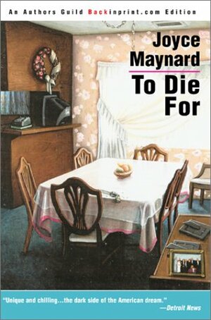 To Die For by Joyce Maynard