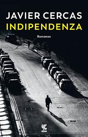 Indipendenza by Javier Cercas