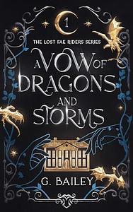 A Vow of Dragons and Storms by G. Bailey