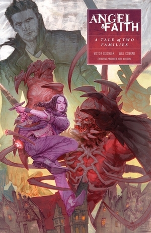 Angel & Faith: A Tale of Two Families by Joss Whedon, Will Conrad, Victor Gischler