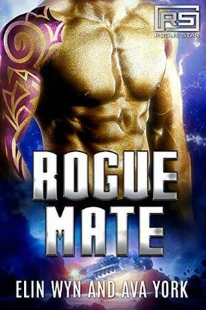 Rogue Mate by Elin Wyn, Ava York