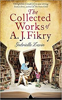 The Collected Works of A.J. Fikry by Gabrielle Zevin