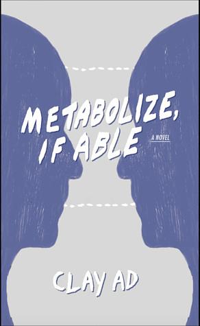 Metabolize, if Able by Clay AD