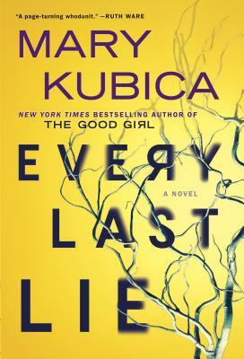 Every Last Lie: A Gripping Novel of Psychological Suspense by Mary Kubica