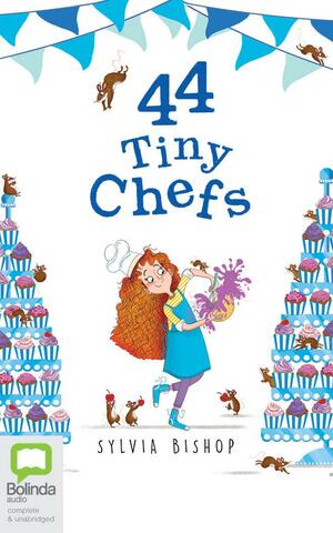 44 Tiny Chefs by Sylvia Bishop