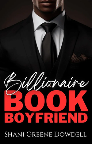 Billionaire Book Boyfriend by Shani Greene-Dowdell