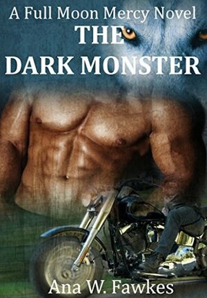 The Dark Monster by Ana W. Fawkes