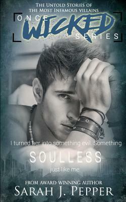 Soulless: The Untold Stories of the Most Infamous Villains by Sarah J. Pepper