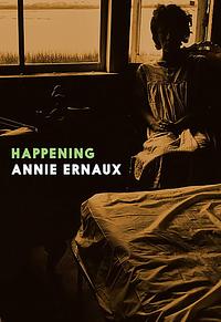 Happening by Annie Ernaux