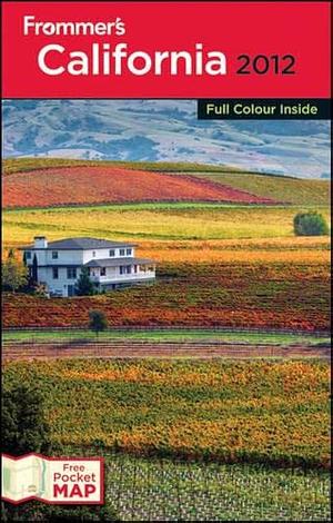Frommer's California 2012 International Edition by Kristin Luna, Matthew R. Poole, Harry Basch