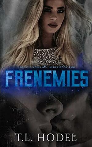 Frenemies by T.L. Hodel