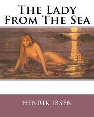 The Lady From The Sea by Henrik Ibsen
