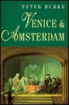 Venice and Amsterdam: A Study of Seventeenth-century Elites by Peter Burke
