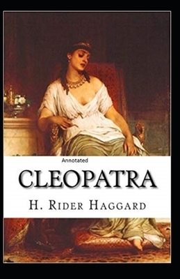 Cleopatra Annotated by H. Rider Haggard