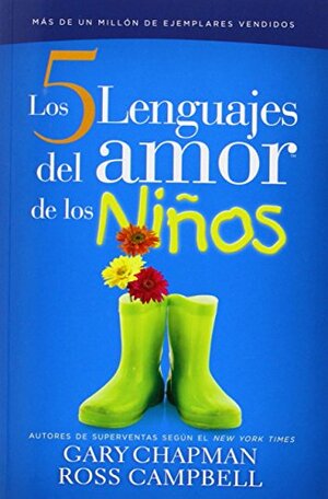 Los 5 Lenguajes Del Amor De Los Ninos / The Five Languages Of Love For Children by Gary Chapman