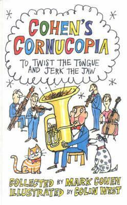 Cohen's Cornucopia: To Twist the Tongue and Jerk the Jaw by Mark Cohen