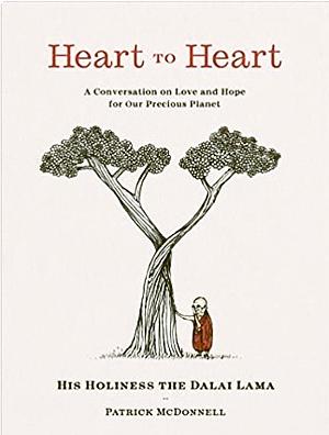 Heart to Heart: A Conversation on Love and Hope for Our Precious Planet by Patrick McDonnell, His Holiness the Dalai Lama