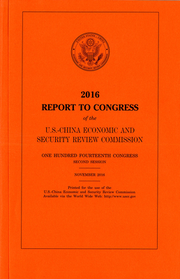 2016 Report to Congress of U.S.-China Economic and Security Review Commission by 