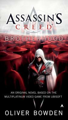 Assassin's Creed: Brotherhood by Oliver Bowden