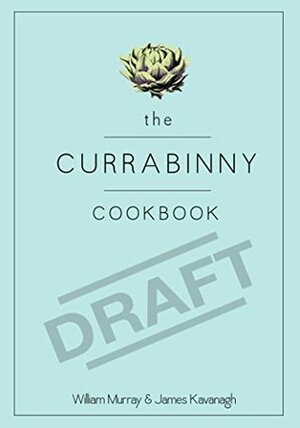 The Currabinny Cookbook by William Murray, James Kavanagh
