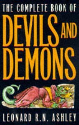 The Complete Book Of Devils And Demons by Leonard Ashley