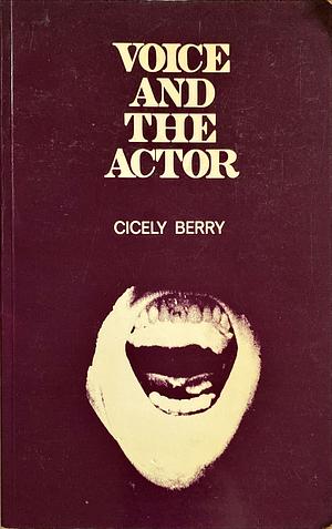 Voice and the Actor by Cicely Berry