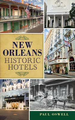 New Orleans Historic Hotels by Paul Oswell