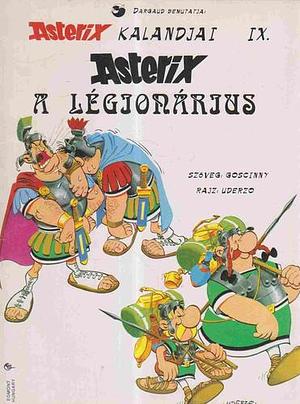 Asterix ​a légionárius by Peter Gellert, René Goscinny