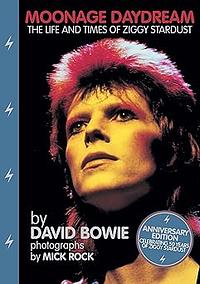 Moonage Daydream: The Life and Times of Ziggy Stardust by David Bowie