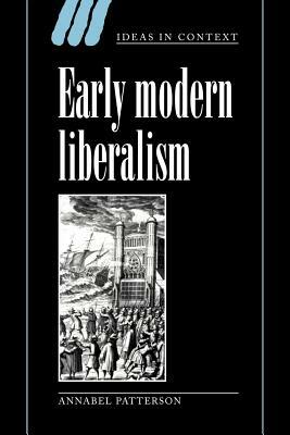 Early Modern Liberalism by Annabel Patterson