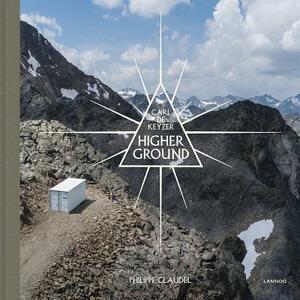Higher Ground by Philippe Claudel, Carl De Keyzer