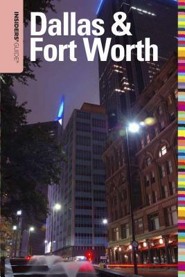 Insiders' Guide(r) to Dallas & Fort Worth by June Naylor