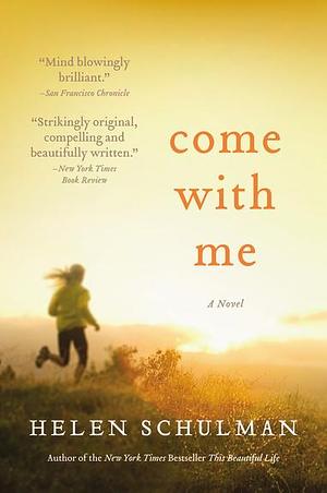 COME W/ME by Helen Schulman, Helen Schulman