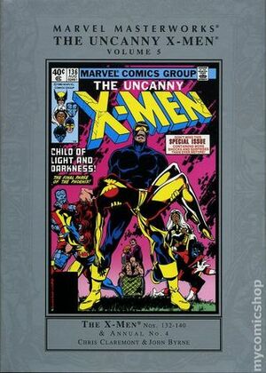 Marvel Masterworks: The Uncanny X-Men, Vol. 5 by John Romita Jr., Chris Claremont, John Byrne, John Buscema, Terry Austin