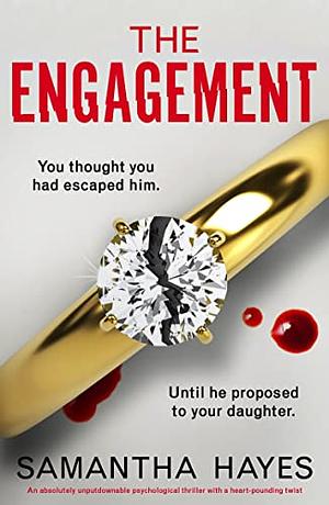 The Engagement: An Absolutely Unputdownable Psychological Thriller with a Heart-Pounding Twist by Samantha Hayes