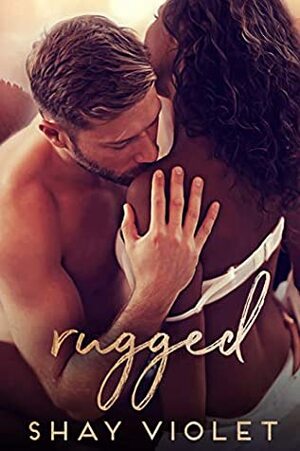 Rugged by Shay Violet
